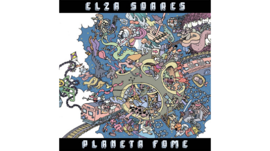 Planeta Fome – Elza Soares e Laerte