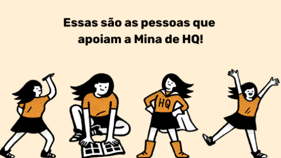 Pessoas que apoiam a Mina de HQ