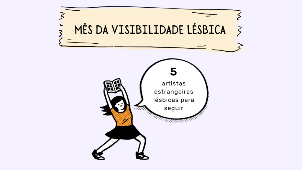 No Mês da Visibilidade Lésbica, indicamos ilustradoras e quadrinistas estrangeiras