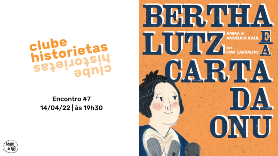 Banner Clube Historietas #7 – Bertha Lutz e a Carta da ONU