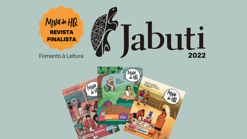 A Revista Mina de HQ está concorrendo ao Prêmio Jabuti 2022, na categoria Fomento à Leitura. Conheça também os finalistas na categoria Histórias em Quadrinhos