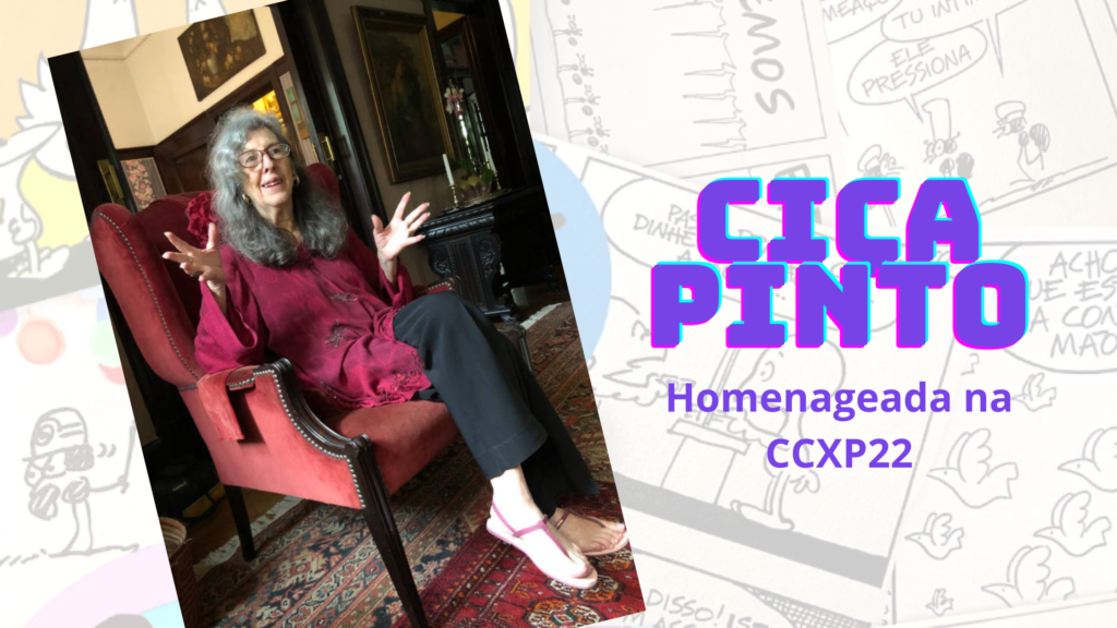 Pioneira dos quadrinhos brasileiros, Ciça Pinto é homenageada na CCXP de 2022