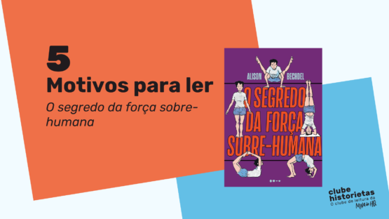 Banner – Clube de Historietas #15 – 5 motivos para ler O Segredo da força sobre-humana